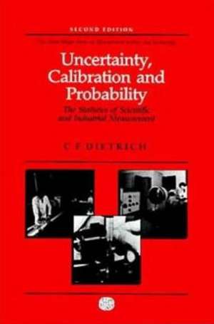 Uncertainty, Calibration and Probability: The Statistics of Scientific and Industrial Measurement de C.F Dietrich