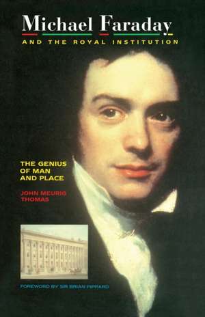 Michael Faraday and The Royal Institution: The Genius of Man and Place (PBK) de J. M. Thomas