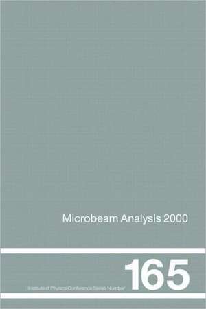 Microbeam Analysis: Proceedings of the International Conference on Microbeam Analysis, 8-15 July, 2000 de D. Williams