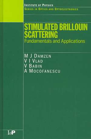 Stimulated Brillouin Scattering: Fundamentals and Applications de M J Damzen