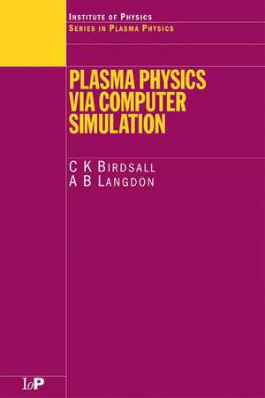 Plasma Physics via Computer Simulation de C.K. Birdsall