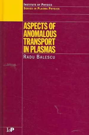 Aspects of Anomalous Transport in Plasmas de Radu Balescu