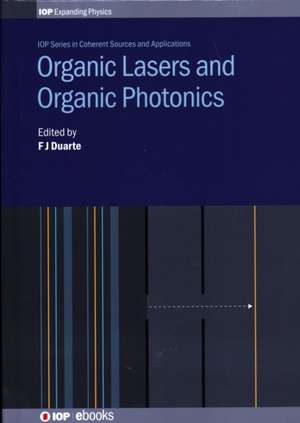 Organic Lasers and Organic Photonics de F J Duarte