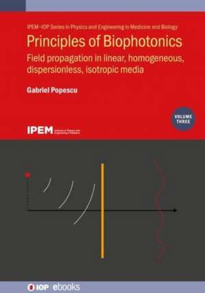 Principles of Biophotonics, Volume 3 de Gabriel Popescu