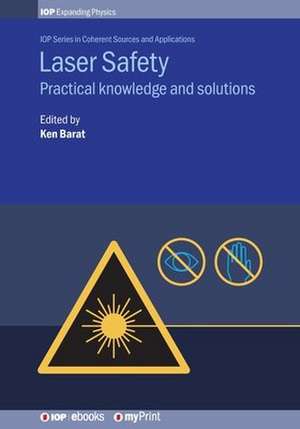 Laser Safety: Practical knowledge and solutions de Ken Barat Clso