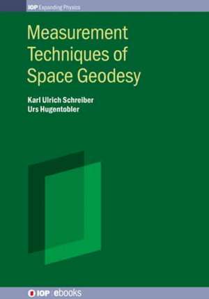 Measurement Techniques of Space Geodesy de Karl Ulrich Schreiber