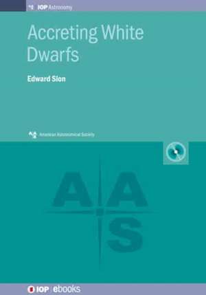 Accreting White Dwarfs de Edward M. Sion