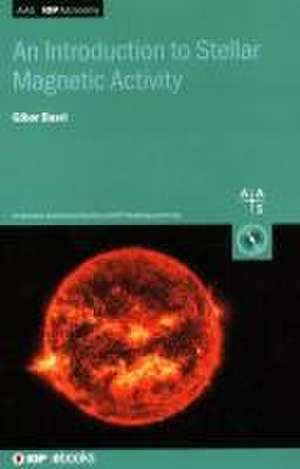 An Introduction to Stellar Magnetic Activity de Gibor Basri