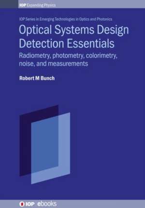 Optical Systems Design Detection Essentials de Robert M Bunch