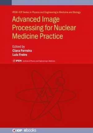 Advanced Image Processing for Nuclear Medicine Practice de Clara Ferreira