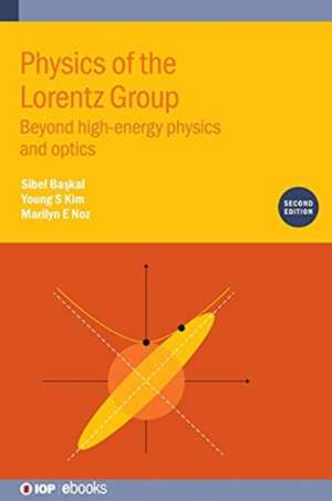 Physics of the Lorentz Group (Second Edition) de Marilyn E Noz