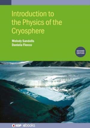 Introduction to the Physics of the Cryosphere (Second Edition) de Melody Sandells