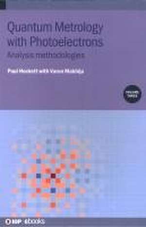 Quantum Metrology with Photoelectrons, Volume 3 de Paul Hockett