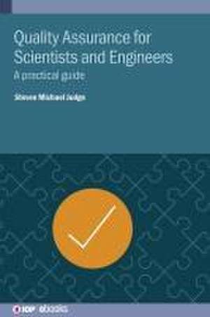 Quality Assurance for Scientists and Engineers de Steven Michael Judge