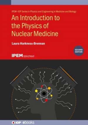 An Introduction to the Physics of Nuclear Medicine (Second Edition)