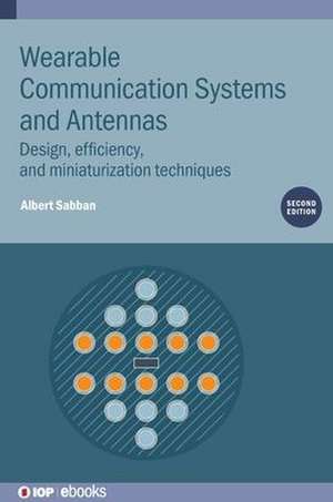 Wearable Communication Systems and Antennas (Second Edition) de Albert Sabban