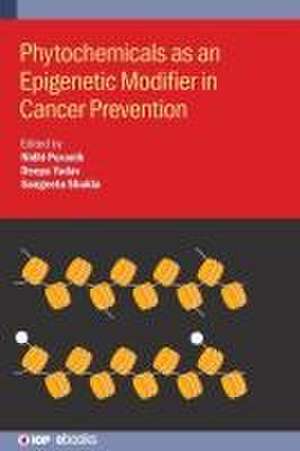 Phytochemicals as an Epigenetic Modifier in Cancer Prevention de Deepa Yadav