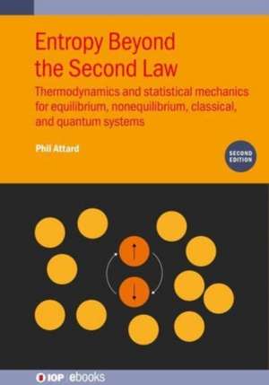 Entropy Beyond the Second Law (Second Edition) de Phil Attard