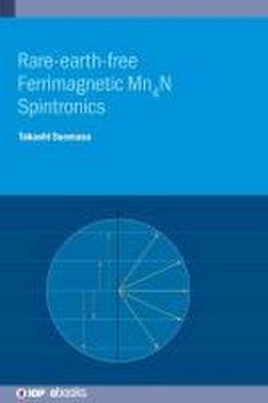 Rare-earth-free Ferrimagnetic Mn4N Spintronics de Takashi Suemasu