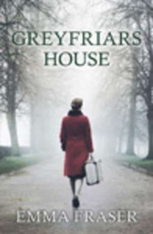 Greyfriars House de Emma Fraser