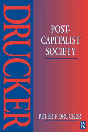 Post-Capitalist Society de Peter Drucker