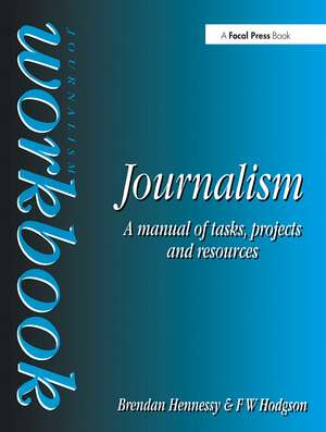 Journalism Workbook: A Manual of Tasks, Projects and Resources de Brendan Hennessy