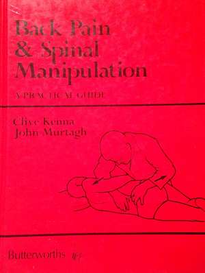 Back Pain and Spinal Manipulation: A Practical Guide de Clive J. Kenna