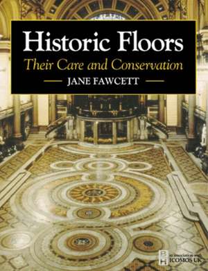 Historic Floors: Their History and Conservation de Mare Fawcett