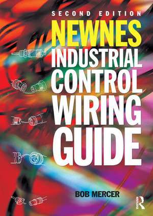 Newnes Industrial Control Wiring Guide de Bob Mercer