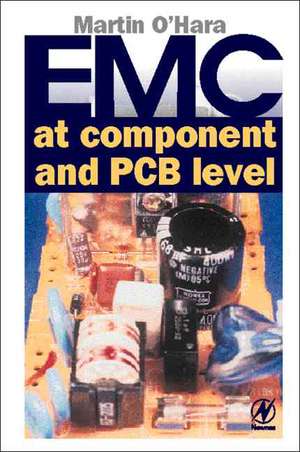 EMC at Component and PCB Level de Martin O 'Hara