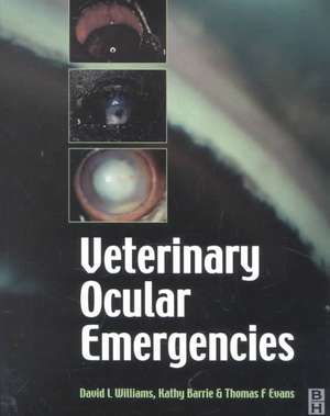 Handbook of Veterinary Ocular Emergencies de David A. Williams