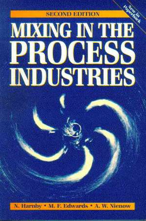 Mixing in the Process Industries: Second Edition de A W NIENOW