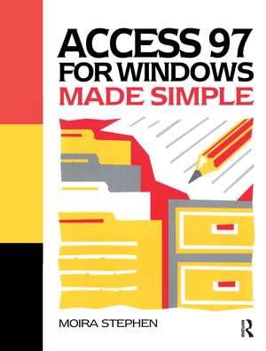 Access 97 for Windows Made Simple de Moira Stephen