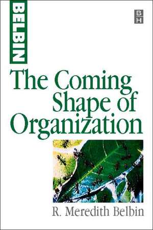 The Coming Shape of Organization de R. Meredith Belbin