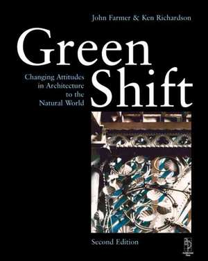 Green Shift: Changing Attitudes in Architecture to the Natural World de John Farmer