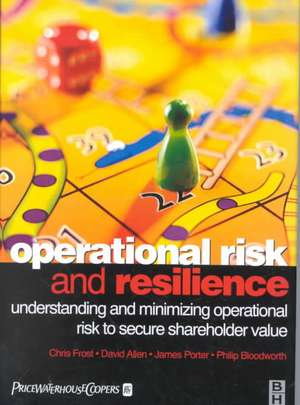 Operational Risk and Resilience: Understanding and Minimising Operational Risk to Secure Shareholder Value de Chris Frost