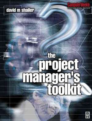 Project Manager's Toolkit de David Shailer