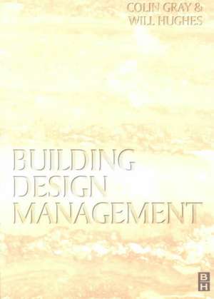 Building Design Management de Colin Gray