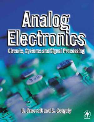 Analog Electronics: Circuits, Systems and Signal Processing de David Crecraft