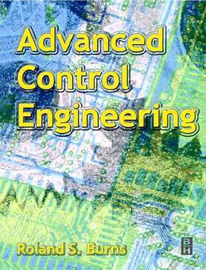 Advanced Control Engineering de Roland Burns