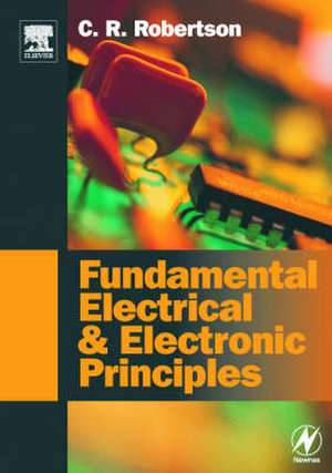 Fundamental Electrical and Electronic Principles de C R Robertson