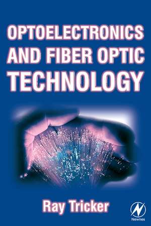 Optoelectronics and Fiber Optic Technology de Ray Tricker