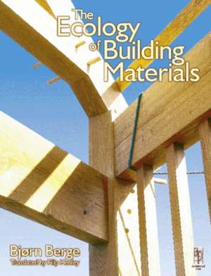 Ecology of Building Materials de Bjorn Berge