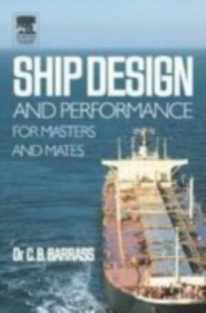 Ship Design and Performance for Masters and Mates de Bryan Barrass