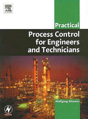 Practical Process Control for Engineers and Technicians de Wolfgang Altmann