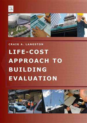 Life-Cost Approach to Building Evaluation de Craig Langston