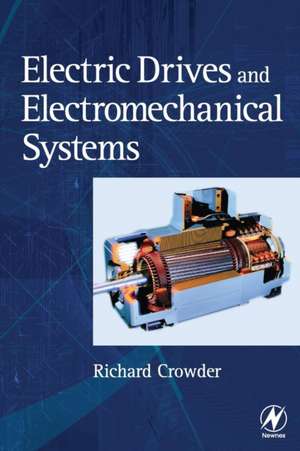 Electric Drives and Electromechanical Systems: Applications and Control de Richard Crowder