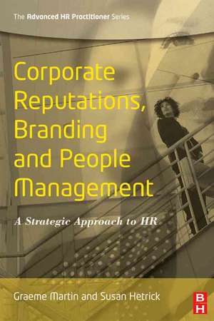 Corporate Reputations, Branding and People Management de Susan Hetrick