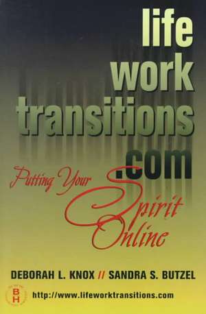 Life Work Transitions.com: Putting Your Spirit Online de Deborah L. Knox