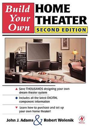 Build Your Own Home Theater de Robert Wolenik